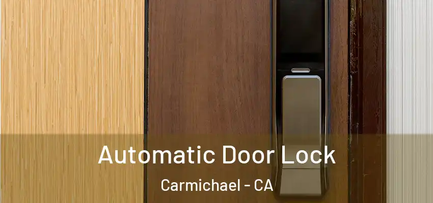  Automatic Door Lock Carmichael - CA