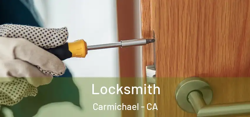  Locksmith Carmichael - CA